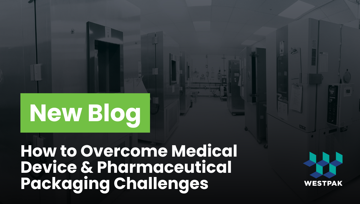 How to Overcome Medical Device & Pharmaceutical Packaging Challenges Featured Image