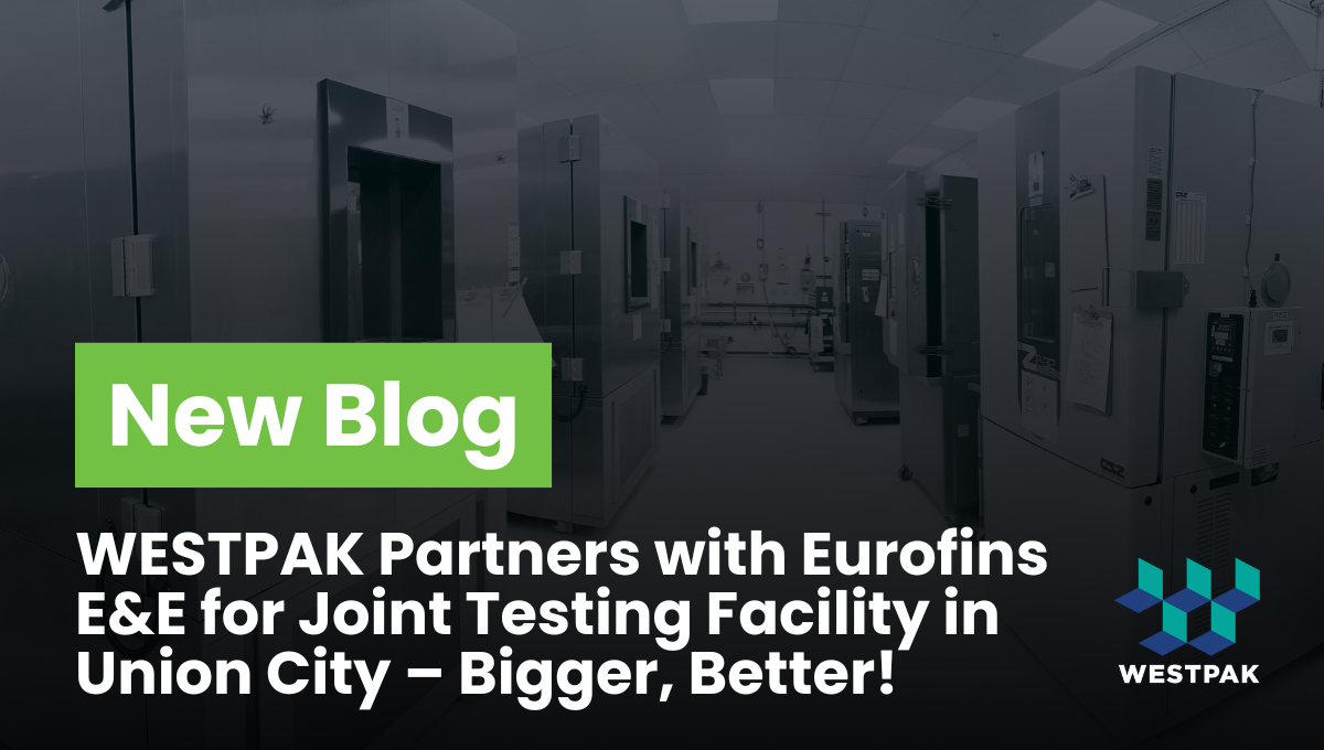 WESTPAK Partners with Eurofins E&E for Joint Testing Facility in Union City – Bigger, Better! Featured Image