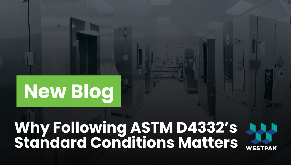 Why Following ASTM D4332’s Standard Conditions (in the Right Order) Matters